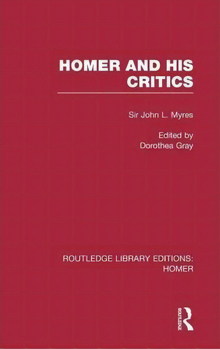 Homer And His Critics, De John Myres. Editorial Taylor Francis Ltd, Tapa Dura En Inglés