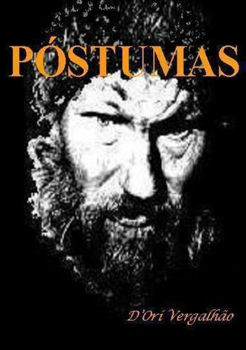 Póstumas, De D'ori Vergalhão. Série Não Aplicável, Vol. 1. Editora Clube De Autores, Capa Mole, Edição 1 Em Português, 2014