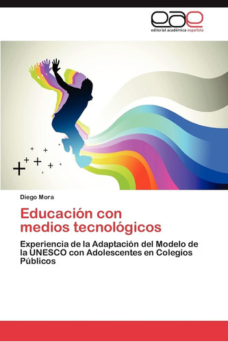 Libro:educación Con Medios Tecnológicos: Experiencia De La A