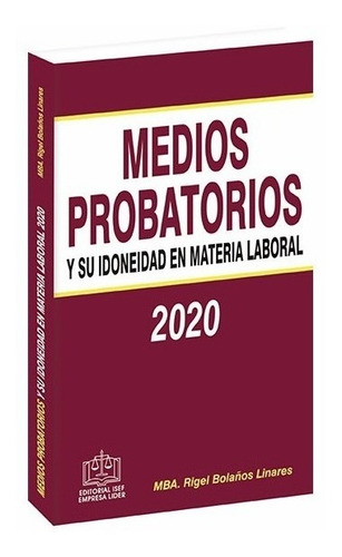 Medios Probatorios Y Su Idoneidad En Materia Laboral 2020