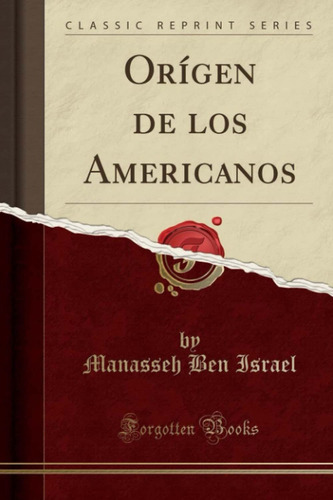 Libro Orígen De Los Americanos (classic Reprint) (spani Lhs6