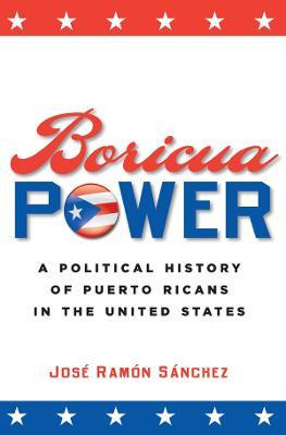 Libro Boricua Power : A Political History Of Puerto Rican...