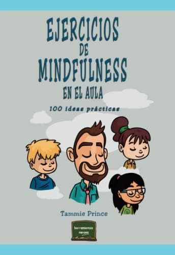 Libro: Ejercicios De Mindfulness En El Aula: 100 Ideas Práct