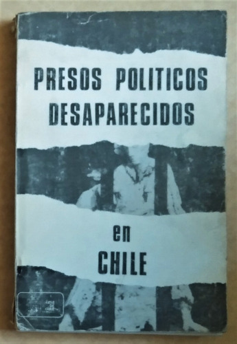 Presos Politicos Desaparecidos En Chile. Casa De Chile