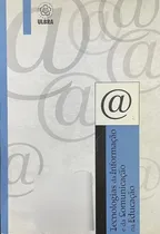 Comprar Livro Tecnologias Da Informação E A Tecnologia Na Educação - Vários Autores [2007]