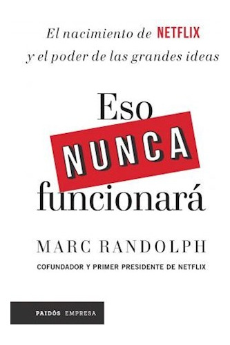 Libro Eso Nunca Funcionara De Marc Randolph