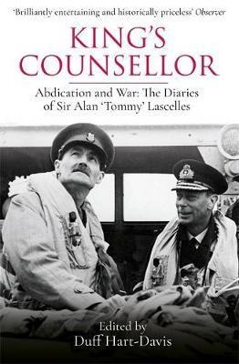 King's Counsellor : Abdication And War: The Diaries Of Si...