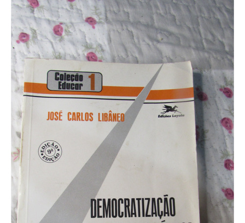 Democratização Da Escola Pública - José Carlos Libâneo