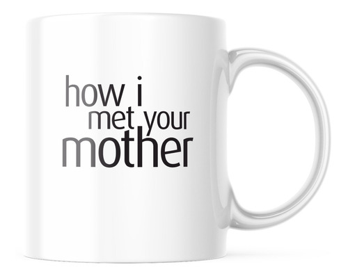 Taza - How I Meet Your Mother