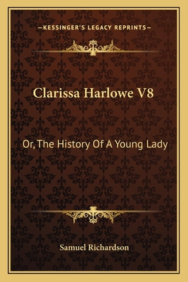 Libro Clarissa Harlowe V8: Or, The History Of A Young Lad...