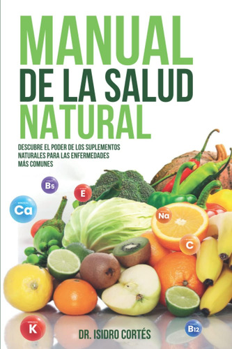 Libro: Manual De La Salud Natural: Descubre El Poder De Los