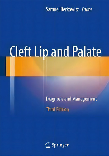 Cleft Lip And Palate : Diagnosis And Management, De Samuel Berkowitz. Editorial Springer-verlag Berlin And Heidelberg Gmbh & Co. Kg, Tapa Dura En Inglés
