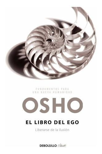 El Libro Del Ego : Liberarse De La Ilusión - Osho