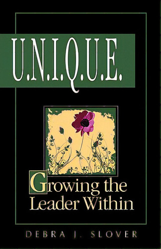 U.n.i.q.u.e.: Growing The Leader Within, De Slover, Debra J.. Editorial Leader Garden Pr, Tapa Dura En Inglés