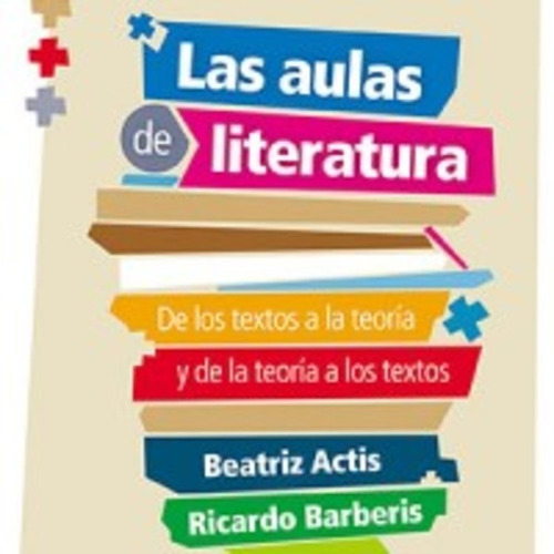 Las Aulas De Literatura - Actis, Barberis