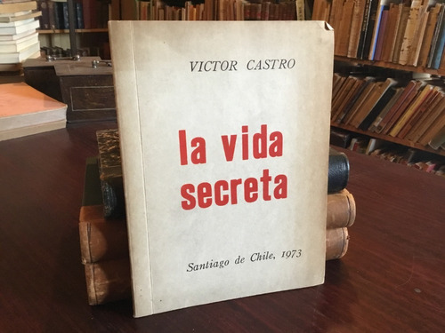 Victor Castro - La Vida Secreta - Firmado 1973