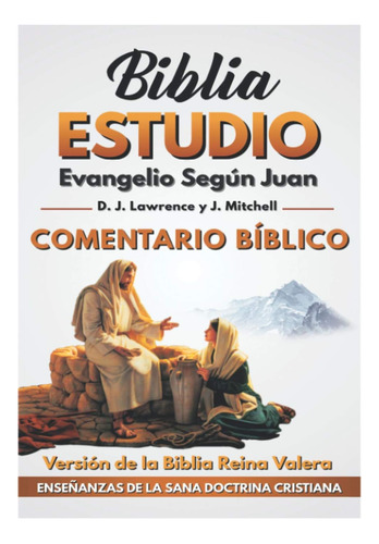 Libro: Evangelio Según Juan: Comentario Bíblico: Los Evangel
