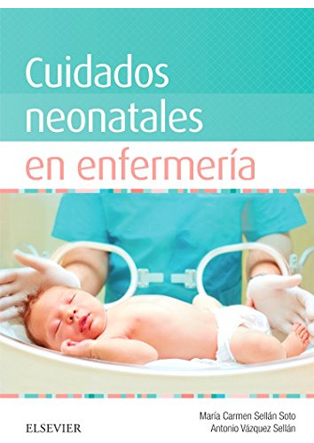 Libro Cuidados Neonatales En Enfermería De María Carmen Sell