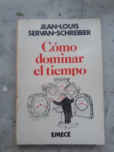 Cómo Dominar El Tiempo De Jean-louis Servan-schreiber