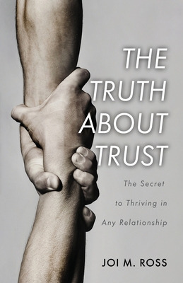 Libro The Truth About Trust: The Secret To Thriving In An...