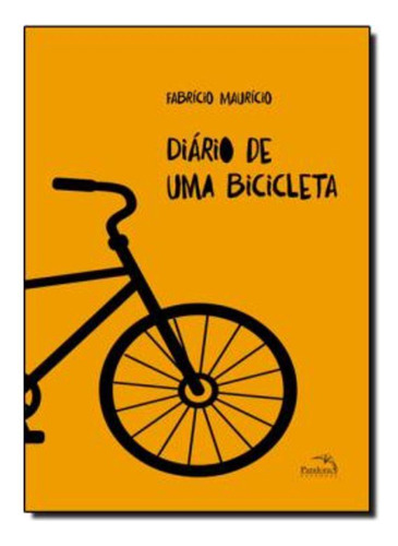 Diário de uma bicicleta, de Mauricio, Fabricio. Pandorga Editora e Produtora LTDA, capa mole em português, 2014