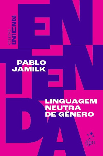 Coleção Entenda - Linguagem Neutra de Gênero, de JAMILK, Pablo. Editora Forense Ltda., capa mole em português, 2021