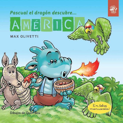 Pascual El Dragón Descubre América, De Max Olivetti. Pascual El Dragón Editorial El Pirata, Tapa Blanda, Edición Primera En Español, 2020