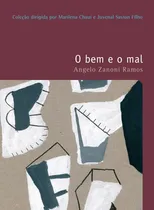 Comprar O Bem e o Mal, de Ramos, Angelo Zanoni. Coleção Filosofia – O prazer do pensar Editorial Editora Wmf Martins Fontes Ltda, capa mole em português, 2011