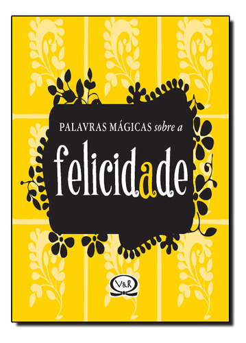 Palavras Mágicas Sobre A Felicidade, De Lier  Pires Ferreira. Editora Vergara & Riba, Capa Mole Em Português