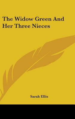 Libro The Widow Green And Her Three Nieces - Ellis, Sarah