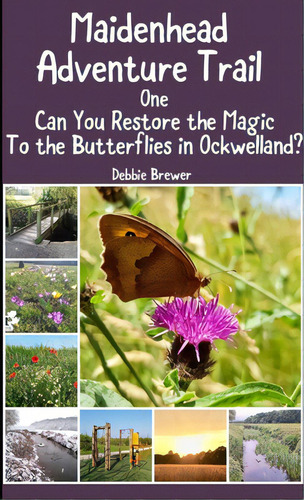 Maidenhead Adventure Trail One, Can You Restore The Magic To The Butterflies In Ockwelland?, De Brewer, Debbie. Editorial Lulu Pr, Tapa Blanda En Inglés