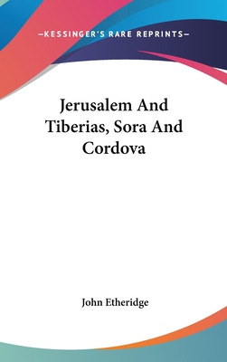 Libro Jerusalem And Tiberias, Sora And Cordova - Etheridg...
