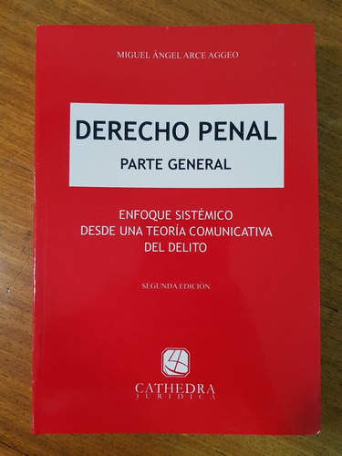 Derecho Penal. Parte General - Arce Aggeo, Miguel A