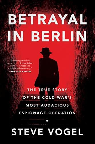 Book : Betrayal In Berlin The True Story Of The Cold Wars..