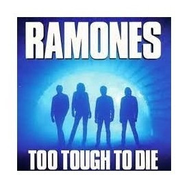 Vinilothe Ramones - Too Tough To Die