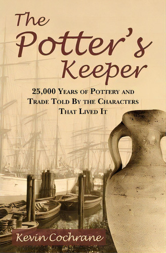 The Potter's Keeper, De Kevin Cochrane. Editorial Createspace Independent Publishing Platform, Tapa Blanda En Inglés