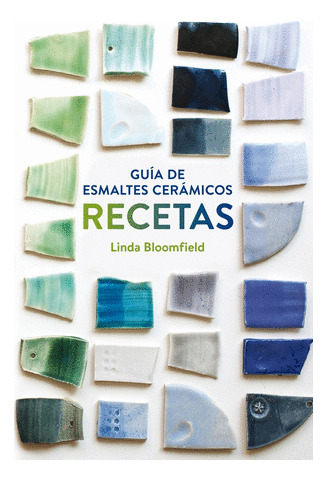 Libro Guía De Esmaltes Cerámicos. Recetas