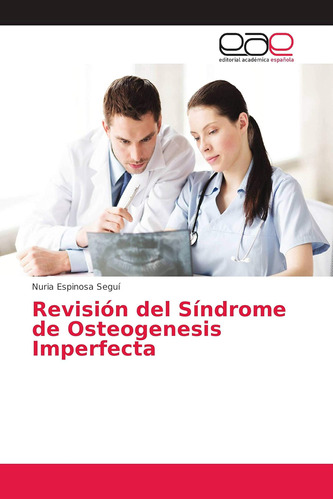 Libro: Revisión Del Síndrome De Osteogenesis Imperfecta (spa