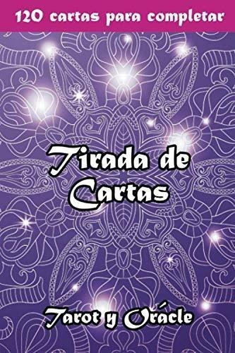 Tirada De Cartas Tarot Y Oraculo | Libro De Tiraje, De Editions, Luna. Editorial Independently Published En Español