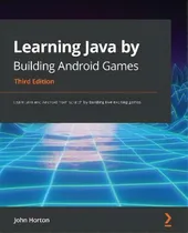 Comprar Learning Java By Building Android Games : Learn Java And Android From Scratch By Building Five Ex..., De John Horton. Editorial Packt Publishing Limited, Tapa Blanda En Inglés