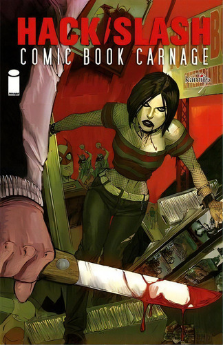 Hack Slash. Comic Book Carnage: No Aplica, De Seely, Tim. Serie No Aplica, Vol. No Aplica. Editorial Kamite Comic, Tapa Blanda, Edición 1 En Español