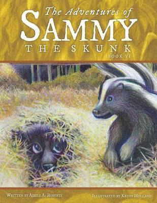 Libro The Adventures Of Sammy The Skunk - Adele A Roberts