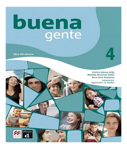 Livro Buena Gente 4 - Libro Del Alumno Estandar: Buena Gente 4 Libro Del Alumno Estandar, De Editora Macmillan. 1, Vol. 1. Editorial Encina Alonso Arija, Tapa Mole, Edición 1 En Português, 2020