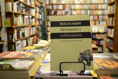 Aforismos Y Reflexiones. Miguel De Unamuno.