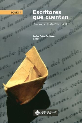 Libro Escritores Que Cuentan. Tomo I. 35 Años Del Teuc (198