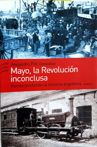Mayo, La Revolucion Inconclusa - Emece - Gonzalvo - Nuevo