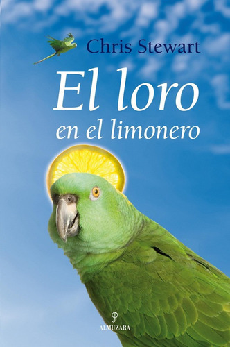 El loro en el limonero, de STEWART CHRIS. Editorial Almuzara, edición 2007 en español