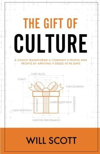 The Gift Of Culture A Coach Transforms Apanys..., De Scott, W. Editorial Culture Czars Inc. En Inglés