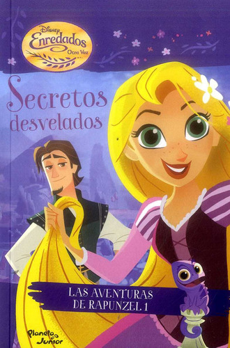Enredados. Secretos Desvelados: Enredados. Secretos Desvelados, De Disney. Editorial Planeta Junior, Tapa Blanda, Edición 1 En Español, 2018