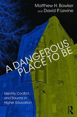 A Dangerous Place To Be - Matthew H. Bowker